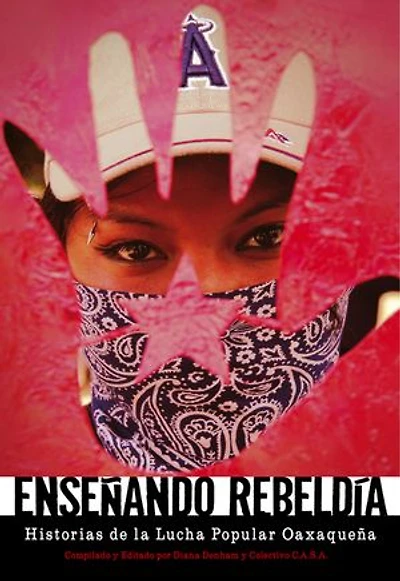 Enseñando Rebeldía: Historias de la Lucha Popular Oaxaqueña