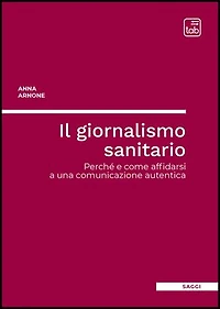 Il giornalismo sanitario: Perché e come affidarsi a una comunicazione autentica