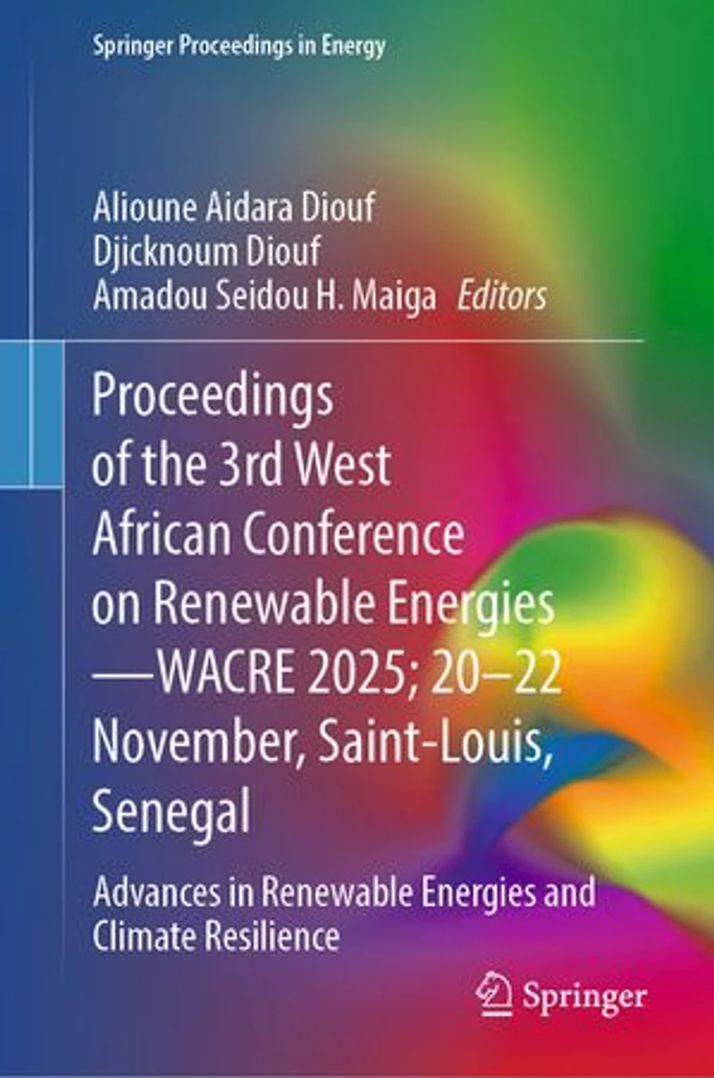 Proceedings of the 3rd West African Conference on Renewable Energies-WACRE 2025; 20-22 November, Saint-Louis, Senegal: Advances Energies and Climate Resilience