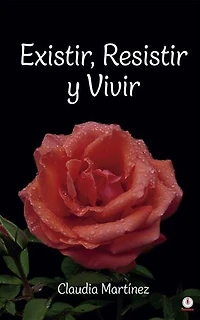 Existir, Resistir y Vivir