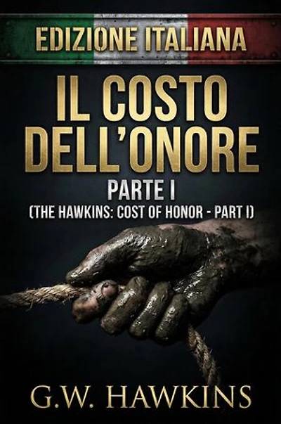 Il Costo Dell’Onore Parte I: The Hawkins: Cost of Honor Part I (Italy Edition)