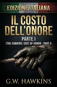 Il Costo Dell’Onore Parte I: The Hawkins: Cost of Honor Part I (Italy Edition)