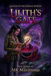 Lilith’s Gate: Legends of the Eternal Worlds, #1