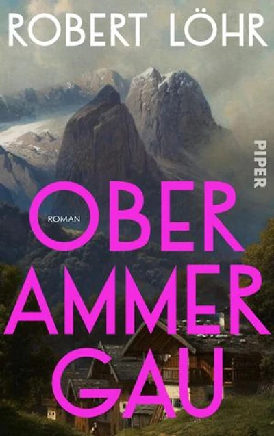 Oberammergau: Roman | Atmosphärischer historischer Roman nach wahren Begebenheiten