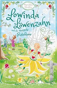 Lowinda Löwenzahn und die magische Pusteblume: Abenteuer im magischen Schulgarten | Für Kinder ab 8 Jahren