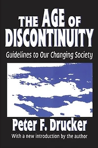 The Age of Discontinuity: Guidelines to Our Changing Society