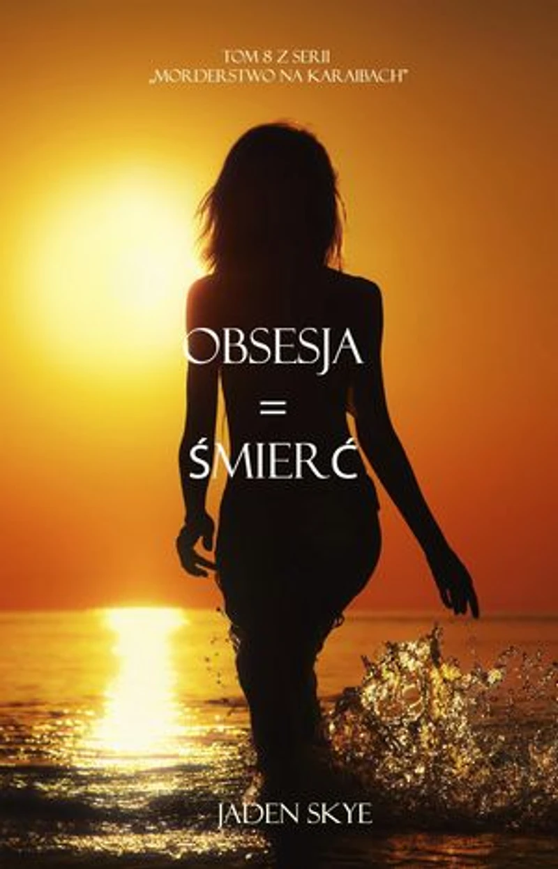 Obsesja = śmierć (Tom 8 z serii „Morderstwo na Karaibach”)