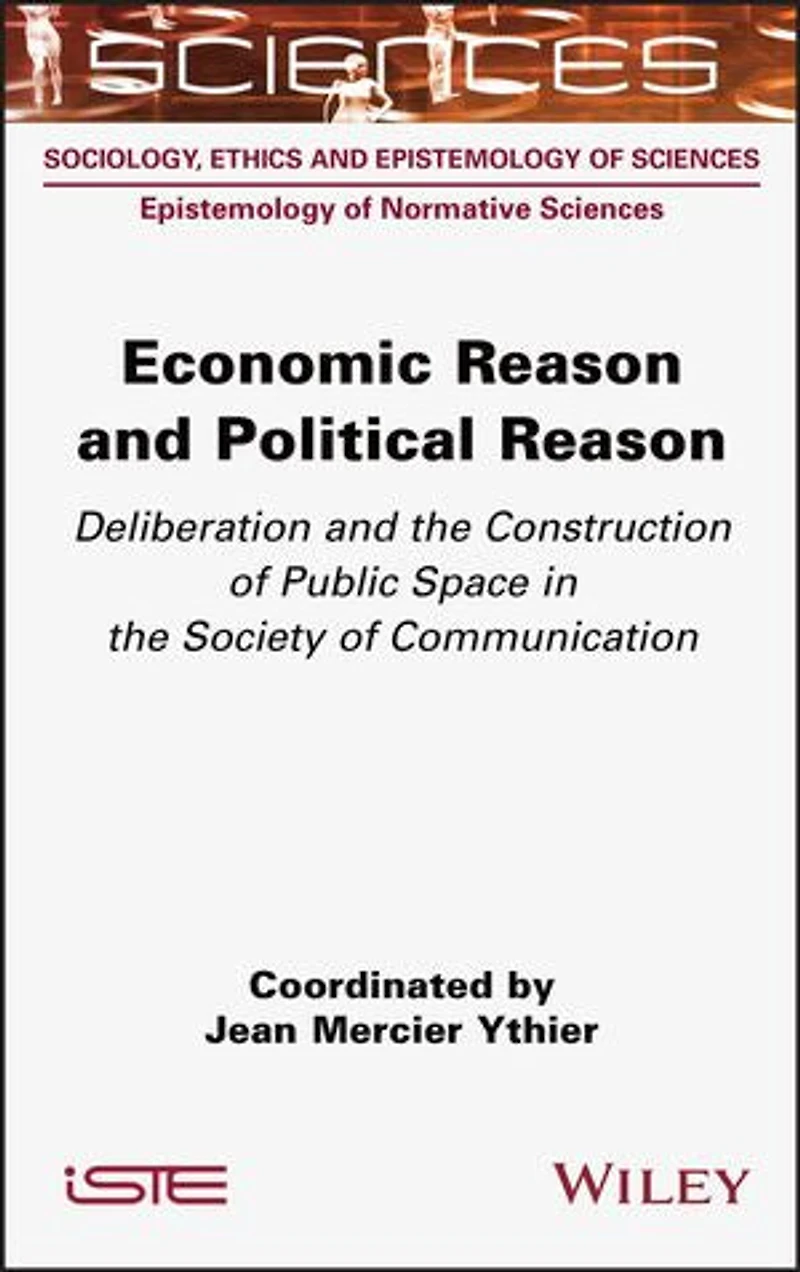Economic Reason and Political Reason: Deliberation the Construction of Public Space Society Communication