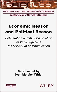 Economic Reason and Political Reason: Deliberation the Construction of Public Space Society Communication