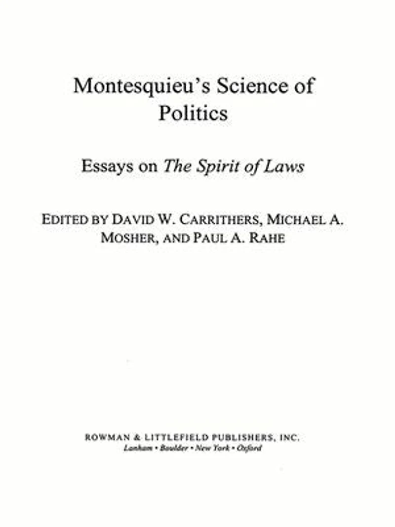 Montesquieu's Science of Politics: Essays on The Spirit Laws