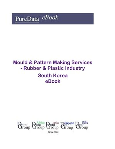 Mould & Pattern Making Services - Rubber & Plastic Industry in South Korea: Market Sales