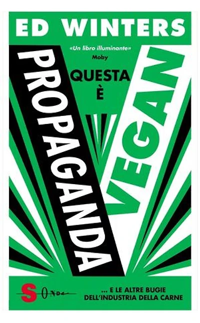 Questa è propaganda vegan: e le altre bugie dell’industria della carne