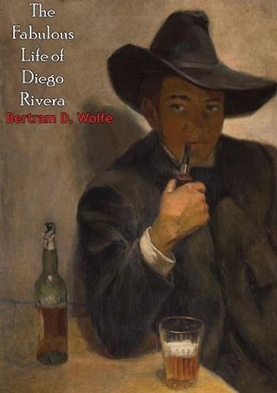 The Fabulous Life of Diego Rivera
