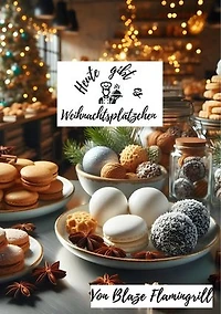 Heute gibt es - Weihnachtsplätzchen: 30 tolle Weihnachtsplätzchen Rezepte zum nachbacken und genießen