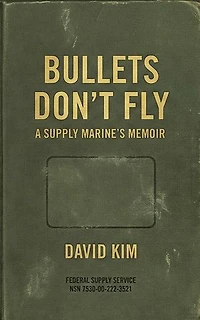 Bullets Don't Fly: A Supply Marine's Memoir