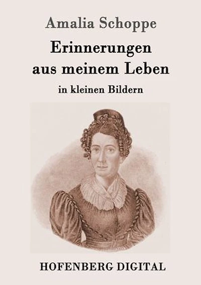 Erinnerungen aus meinem Leben: in kleinen Bildern
