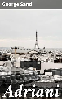 Adriani: Un récit poignant explorant l'amour, la passion et le destin dans la France du XIXe siècle