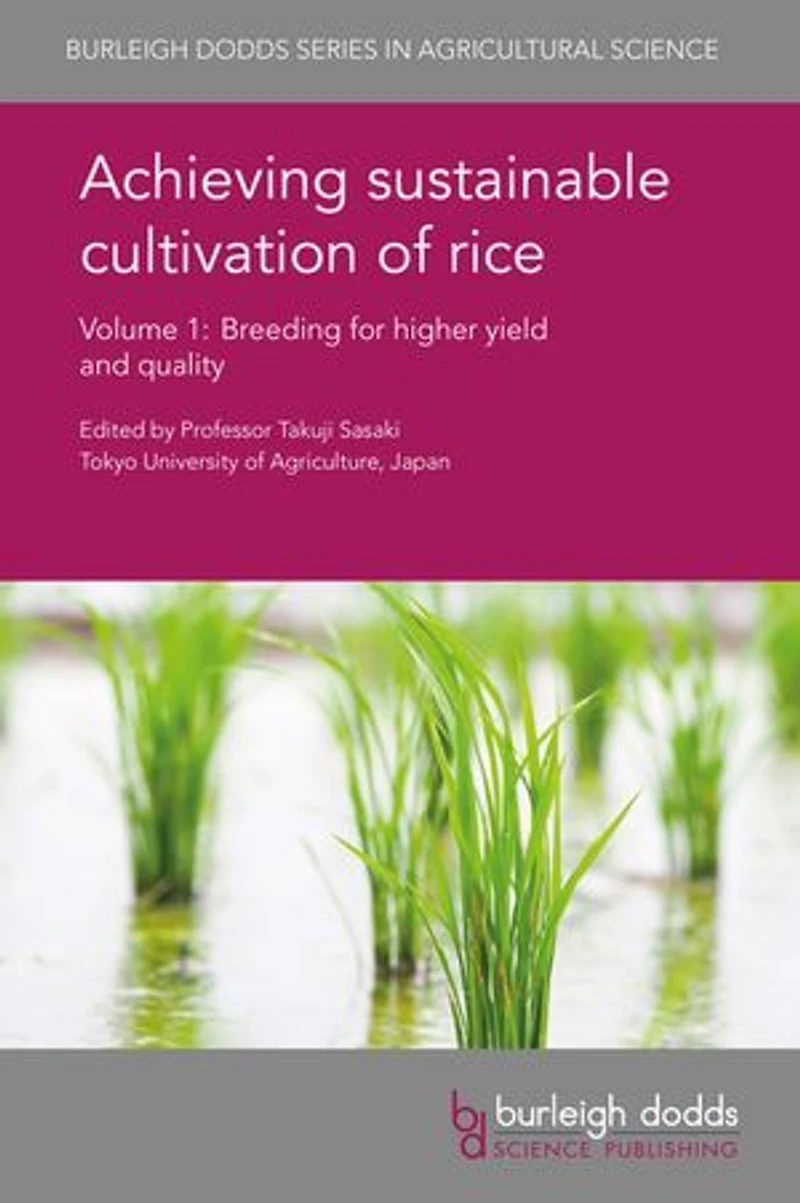 Achieving sustainable cultivation of rice Volume 1: Breeding for higher yield and quality