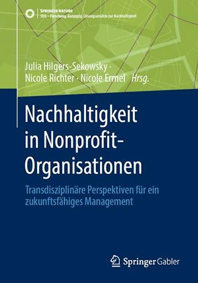Nachhaltigkeit in Nonprofit-Organisationen: Transdisziplinäre Perspektiven für ein zukunftsfähiges Management