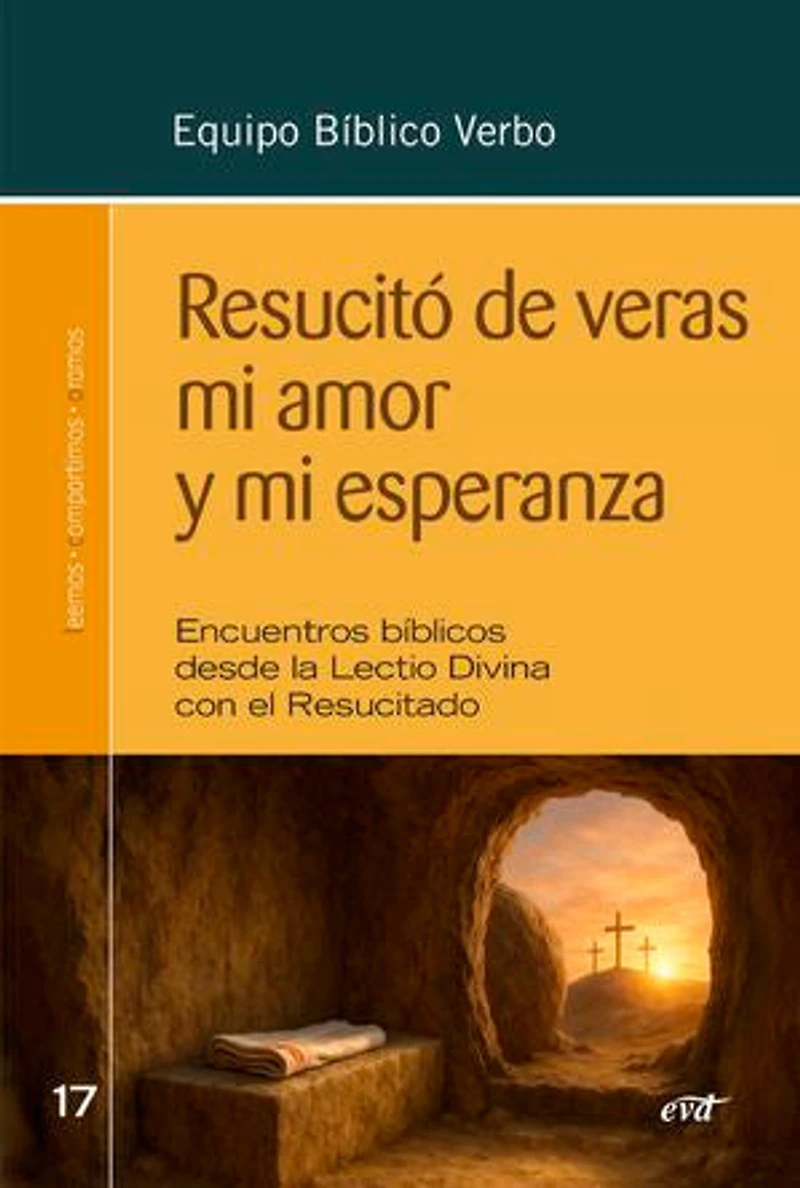Resucitó de veras mi amor y mi esperanza: Encuentros bíblicos desde la lectio divina con el Resucitado