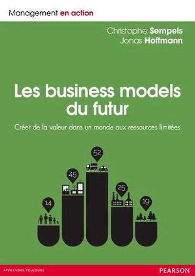 Les business models du futur: Créer de la valeur dans un monde aux ressources limitées