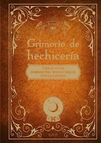 Grimorio de hechicería: Libro de recetas, encantamientos, fórmulas mágicas, hechizos y pociones