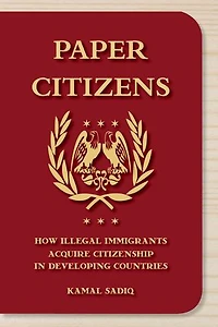 Paper Citizens: How Illegal Immigrants Acquire Citizenship Developing Countries