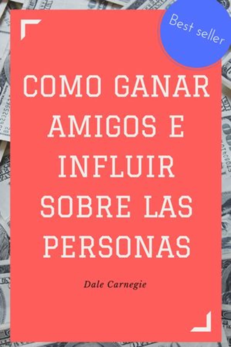 Como ganar amigos e influir sobre las personas