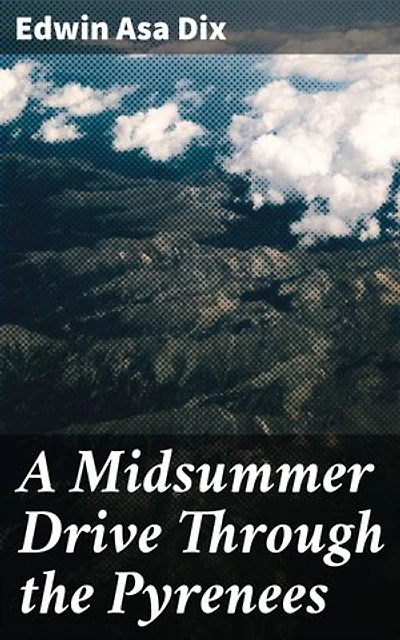 A Midsummer Drive Through the Pyrenees: A Literary Journey in Pyrenees