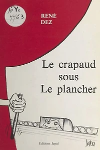 Le crapaud sous le plancher: Fables et contre-fables de notre temps