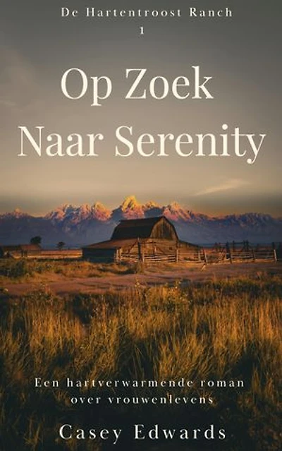 Op Zoek Naar Serenity: Een hartverwarmende roman over vrouwenlevens