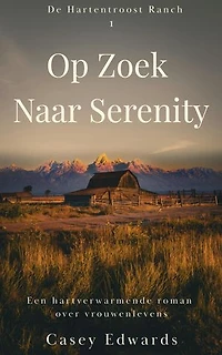 Op Zoek Naar Serenity: Een hartverwarmende roman over vrouwenlevens