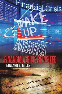 Wake up America: Financial Crisis Revisited