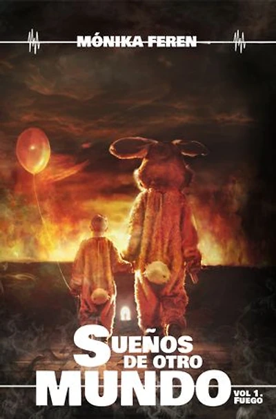 Sueños de otro mundo: Volumen 1: fuego