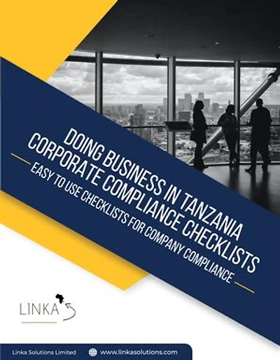 DOING BUSINESS IN TANZANIA: Corporate Compliance Checklists