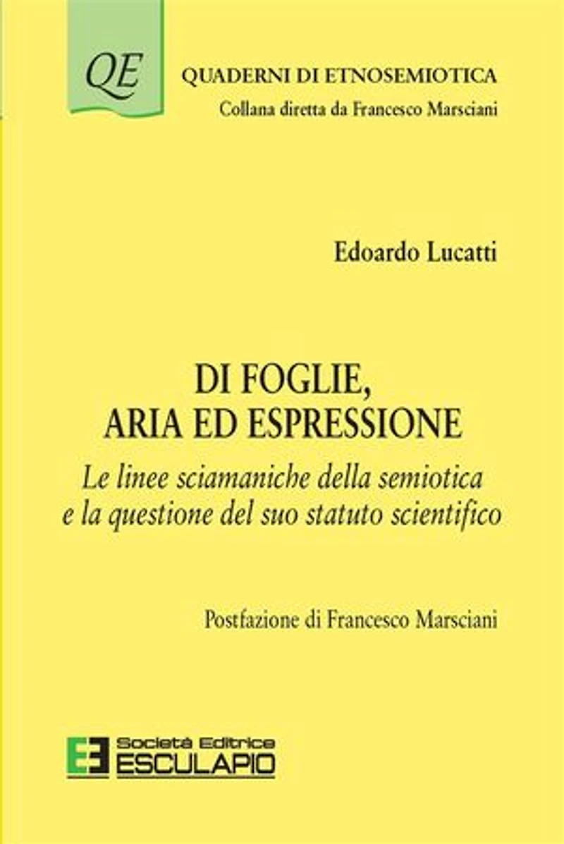 Di Foglie, Aria ed Espressione: Le linee sciamaniche della semiotica e la questione del suo statuto scientifico