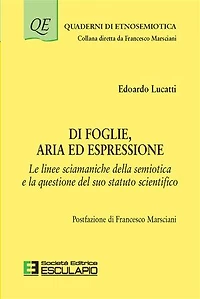 Di Foglie, Aria ed Espressione: Le linee sciamaniche della semiotica e la questione del suo statuto scientifico
