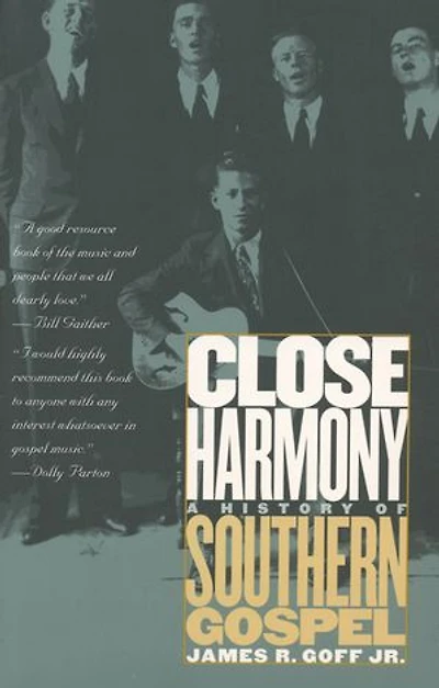 Close Harmony: A History Of Southern Gospel