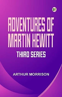 Adventures of Martin Hewitt Third Series