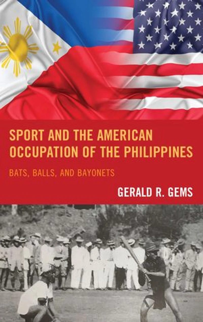 Sport and the American Occupation of Philippines: Bats, Balls, Bayonets