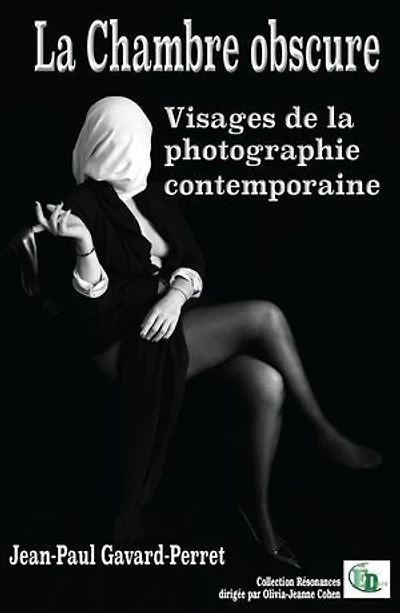 la chambre obscure: Visages de photographie contemporaine