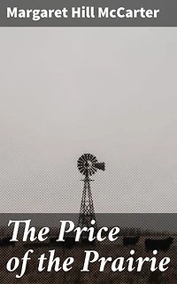 The Price of the Prairie: Enriched edition. A Story of Kansas
