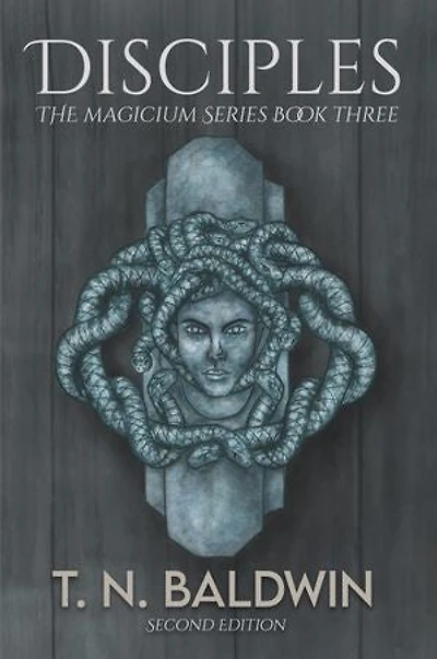 Disciples: Book 3 of The Magicium Series