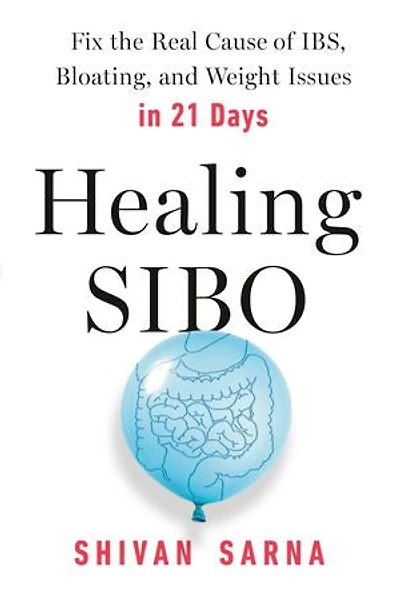 Healing SIBO: Fix the Real Cause of IBS, Bloating, and Weight Issues 21 Days