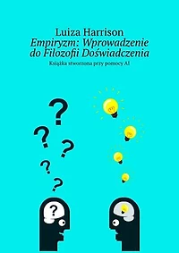 Empiryzm: Wprowadzenie do Filozofii Doświadczenia
