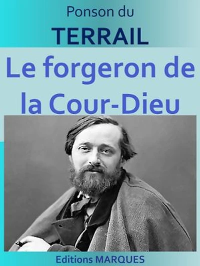 Le forgeron de la Cour-Dieu: Edition intégrale