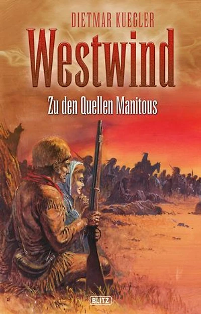 Dietmar Kueglers Westwind 02: Zu den Quellen Manitous