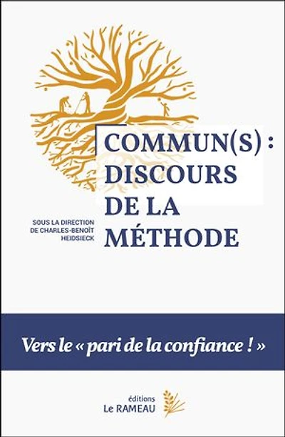 Commun(s) : discours de la méthode: Vers le « pari de la confiance » !