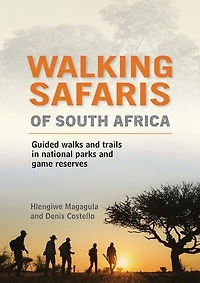 Walking Safaris of South Africa: Guided Walks and Trails National Parks Game Reserves