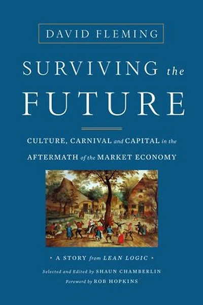 Surviving the Future: Culture, Carnival and Capital Aftermath of Market Economy